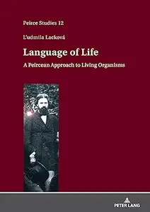 Language of Life A Peircean Approach to Living Organisms