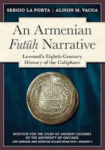 An Armenian Futuh Narrative Lewond's Eighth–Century History of the Caliphate