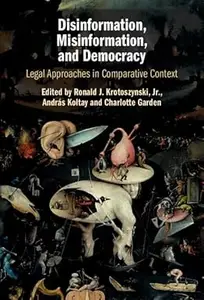 Disinformation, Misinformation, and Democracy Legal Approaches in Comparative Context