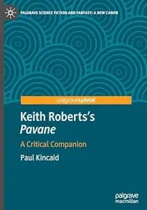 Keith Roberts's Pavane A Critical Companion