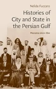 Histories of City and State in the Persian Gulf Manama since 1800