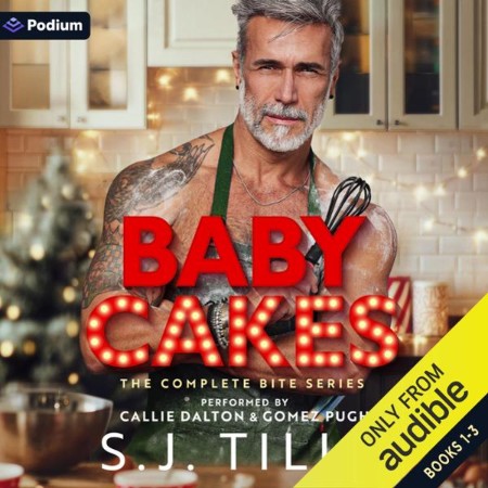 Baby Cakes: The Complete Bite Series - [AUDIOBOOK]