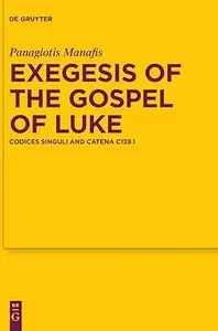 Exegesis of the Gospel of Luke Codices Singuli and Catena C139.1