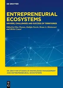 Entrepreneurial Ecosystems Drivers, Challenges and Success of Territories