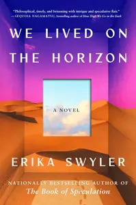 We Lived on the Horizon A Novel