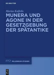 Munera und Agone in der Gesetzgebung der Spätantike (Millennium–Studien  Millennium Studies, 107) (German Edition)