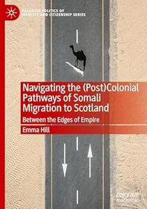 Navigating the (Post)Colonial Pathways of Somali Migration to Scotland