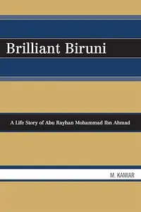 Brilliant Biruni A Life Story of Abu Rayhan Mohammad Ibn Ahmad