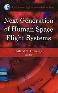 Next Generation of Human Space Flight Systems