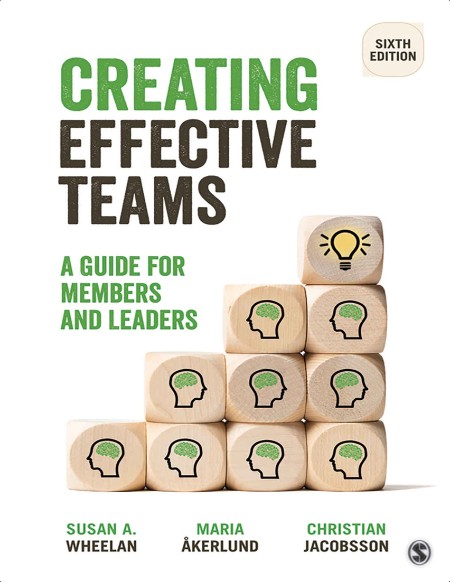 [business] Creating Effective Teams  A Guide for Members and Leaders, Sixth Edition by Susan A  W...