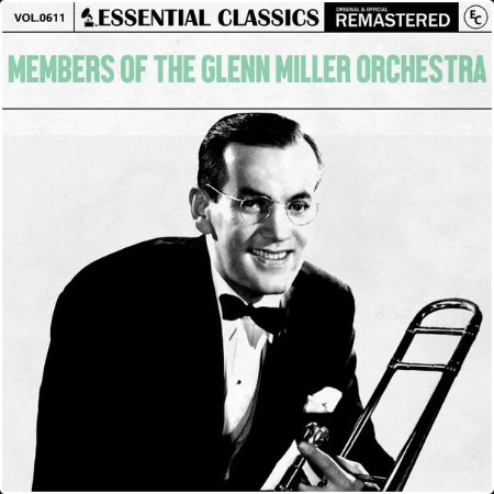 Members Of The Glenn Miller Orchestra - Essential Classics Vol  611 Members Of The Glenn Miller O...
