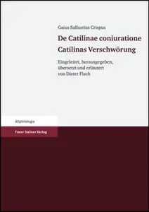 Gaius Sallustius Crispus De Catilinae coniuratione. Catilinas Verschwörung