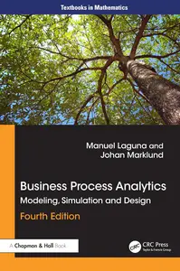 Business Process Analytics Modeling, Simulation and Design (4th Edition)