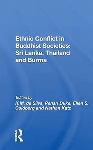 Ethnic Conflict In Buddhist Societies Sri Lanka, Thailand, Burma