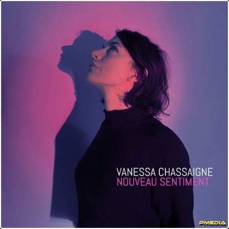Vanessa Chassaigne - Nouveau sentiment (2025) [16Bit-44 1kHz] FLAC