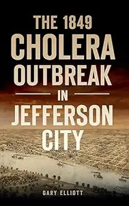 1849 Cholera Outbreak in Jefferson City