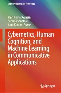 Cybernetics, Human Cognition, and Machine Learning in Communicative Applications