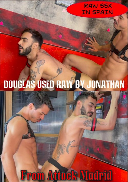 Raw Sex In Spain - Douglas Used Raw By Jonathan