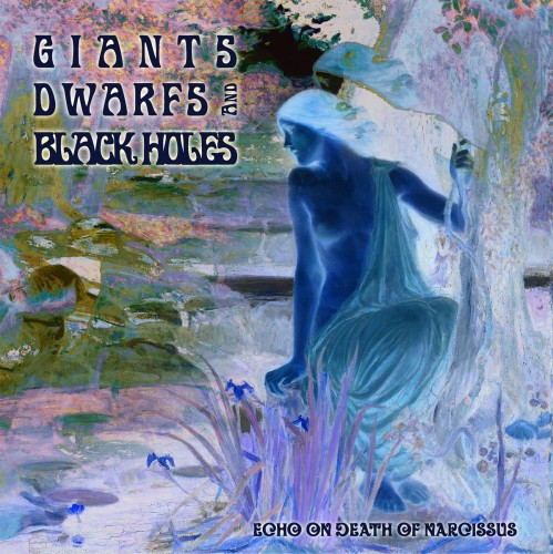 Giants Dwarfs And Black Holes - Echo On Death Of Narcissus (2024)