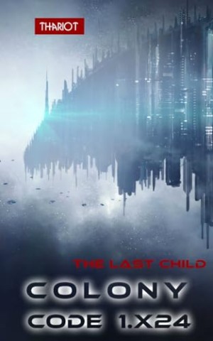 Cover: Thariot - Colony Code 1.X24: The Last Child