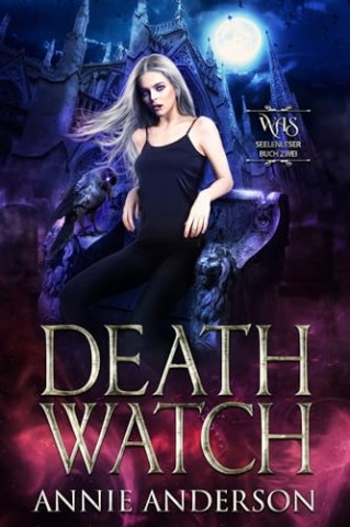 Cover: Annie Anderson - Death Watch (Die Welt der Arkanen Seelen: Seelenleser 2)