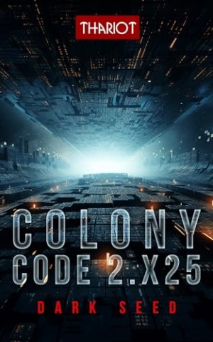 Cover: Thariot - Colony Code 2.X25: Dark Seed (Colony Code 1)
