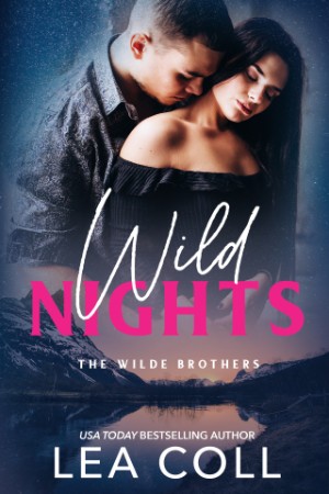 Wild Nights: A Single Dad Small Town Romance - Lea Coll