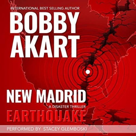 New Madrid Earthquake: A Disaster Thriller - [AUDIOBOOK]