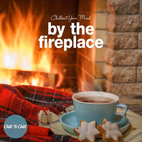 By the Fireplace Chillout Your Mind (2025) FLAC