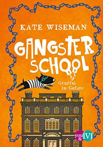 Cover: Wiseman, Kate - Gangster School &ndash; Gruffel in Gefahr
