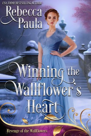 Winning the Wallflower's Heart - Rebecca Paula, Wallflower Revenge