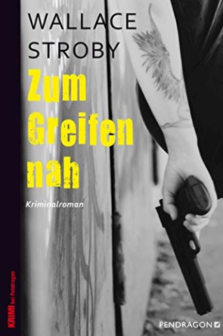 Cover: Wallace Stroby - Zum Greifen nah: Sara-Cross-Krimi