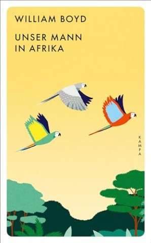 Cover: William Boyd - Unser Mann in Afrika