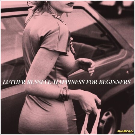 Luther Russell - Happiness For Beginners (2025) [24Bit-48kHz] FLAC