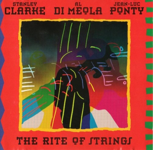 Stanley Clarke, Al Di Meola, Jean-Luc Ponty - The Rite Of Strings (1995) Lossless