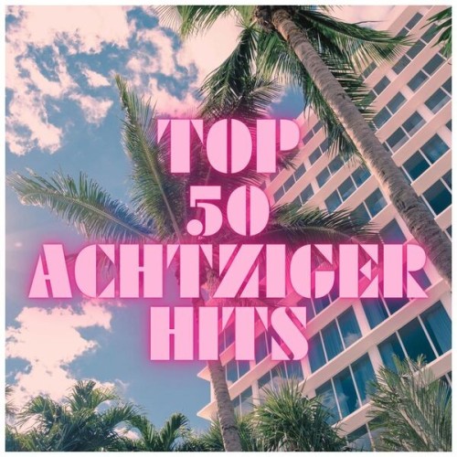 Top 50 Achtziger Hits (2025)