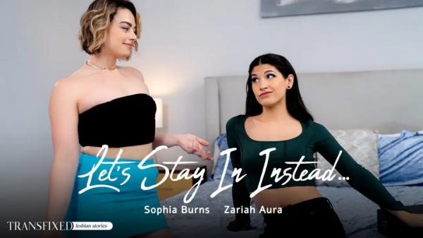 Sophia Burns, Zariah Aura - Let's Stay In Instead  Watch XXX Online UltraHD 4K