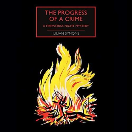 The Progress of a Crime: A FireWorks Night Mystery - [AUDIOBOOK]