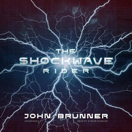 The Shockwave Rider - [AUDIOBOOK]