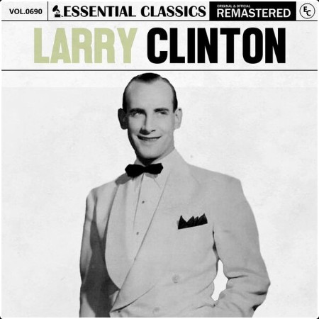 Larry Clinton - Essential Classics Vol  690 Larry Clinton (2025) FLAC