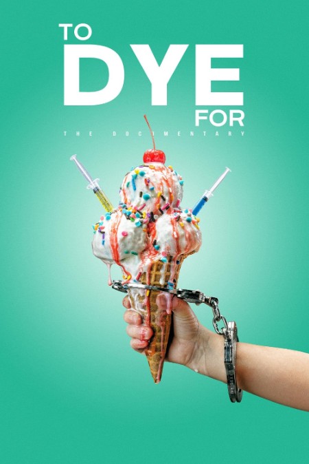 To Dye For The Documentary (2024) 720p WEBRip x264 AAC-YTS