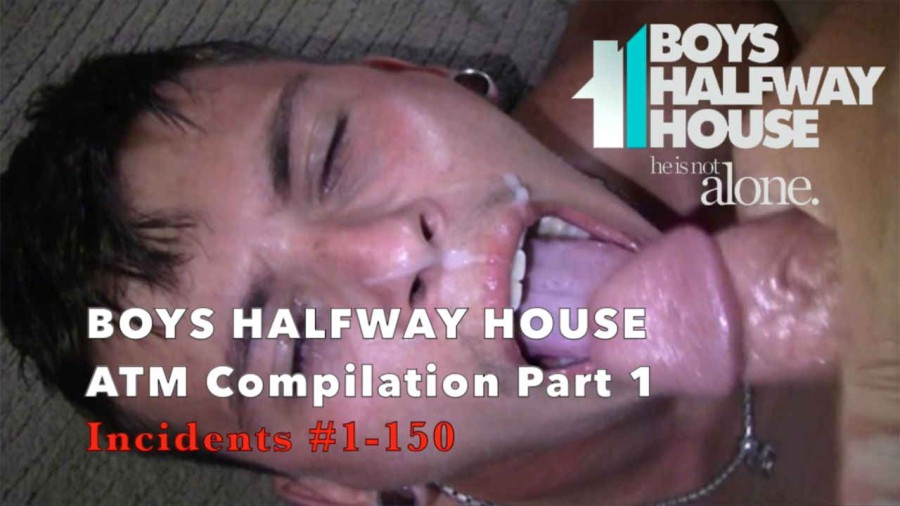 BoysHalfWayHouse - Ass to Mouth Compilation Part 1