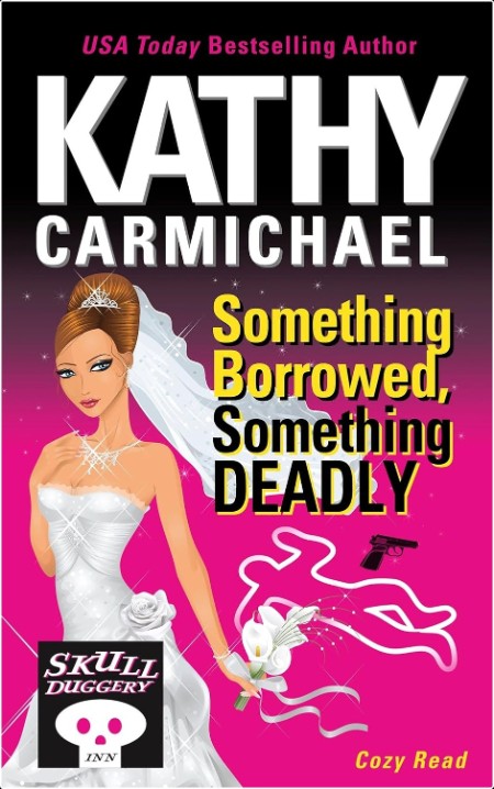 [mystery] Something Borrowed, Something Deadly, Skullduggery Inn (04) by Kathy Carmichael