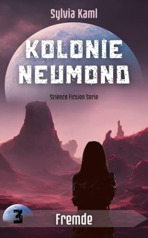 Cover: Sylvia Kaml - Kolonie Neumond: Fremde