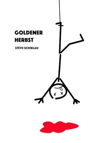 Cover: Steve Schirlau - Goldener Herbst: Ein Falk Tuschner Krimi