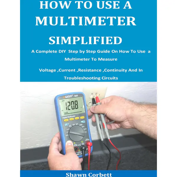 How To Use A Multimeter Simplified