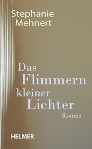Cover: Stephanie Mehnert - Das Flimmern kleiner Lichter