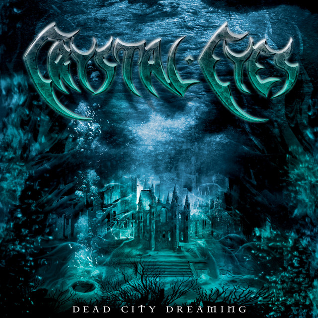 Crystal Eyes - Dead City Dreaming 2006