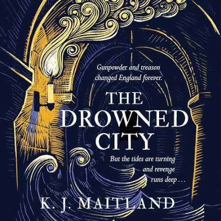 The Drowned City: A compulsive historical mystery set in Jacobean Bristol - [AUDIOBOOK]