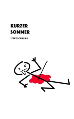 Cover: Steve Schirlau - Kurzer Sommer: Ein Falk Tuschner Krimi